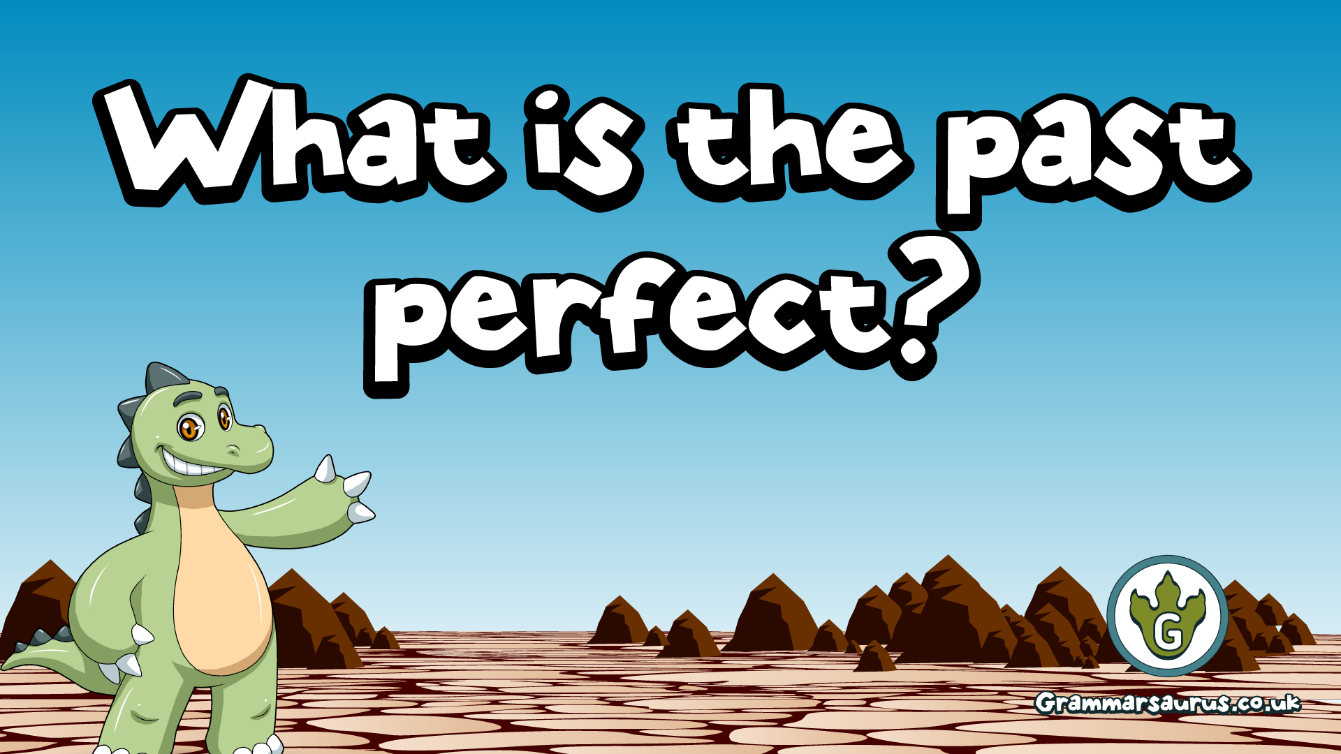 Sing With Grammarsaurus The Past Perfect Tense Grammarsaurus