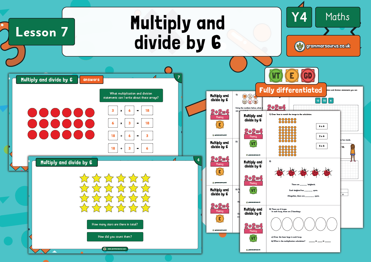 year-4-multiplication-and-division-multiply-and-divide-by-6-lesson-7-grammarsaurus