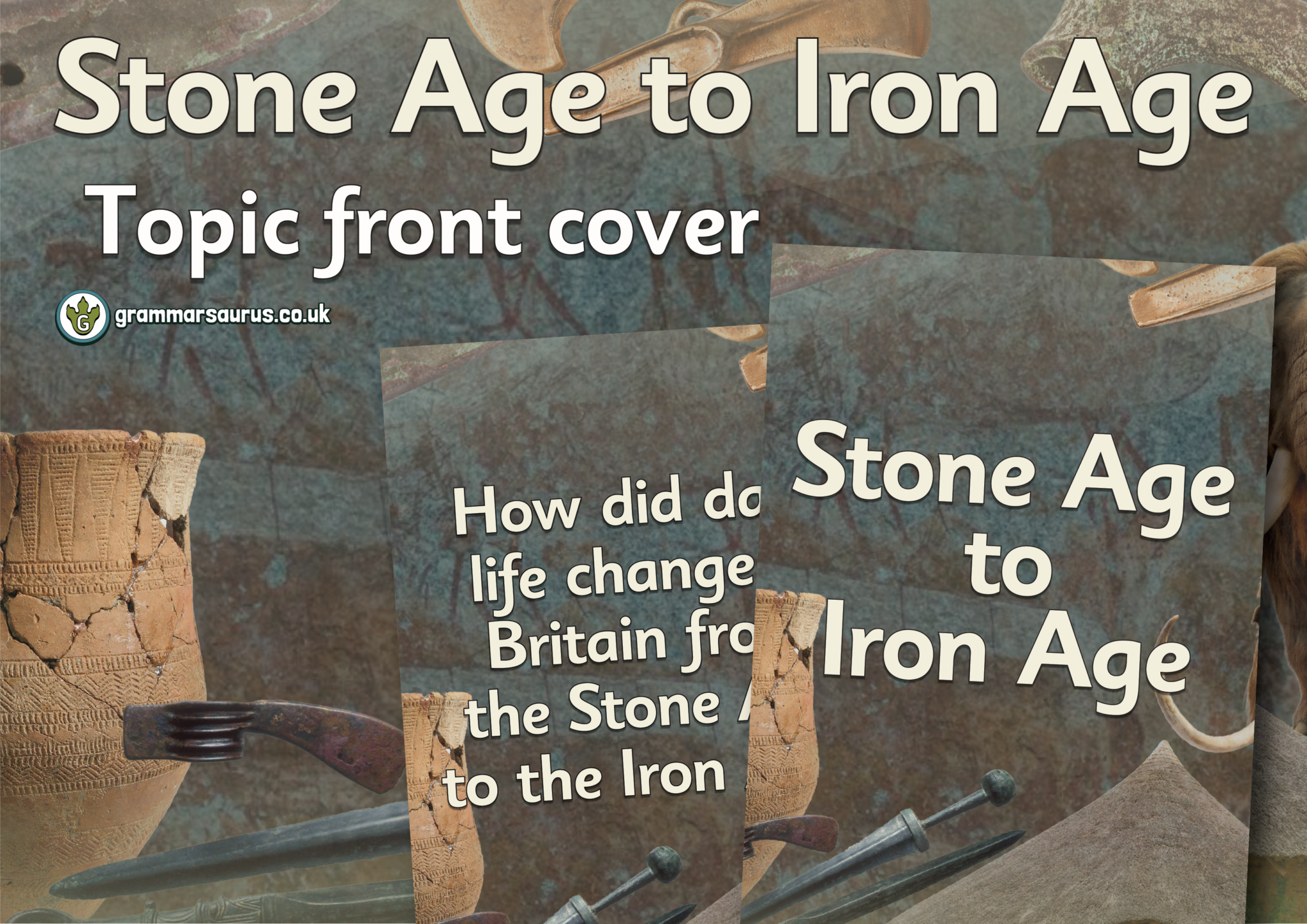 Year 3 History - Stone age to Iron age - Topic front cover - Grammarsaurus
