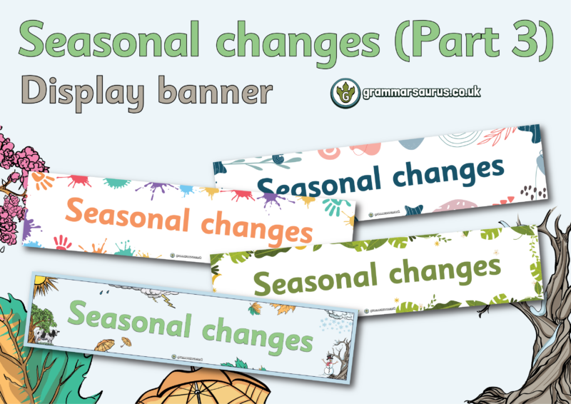 Year 1 Science - Seasonal changes (Part 3) - Display banner - Grammarsaurus